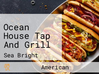 Ocean House Tap And Grill