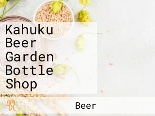 Kahuku Beer Garden Bottle Shop