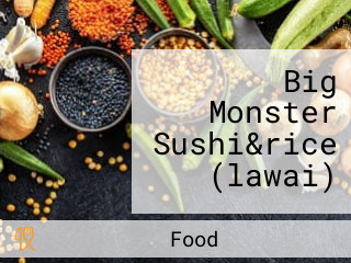 Big Monster Sushi&rice (lawai)