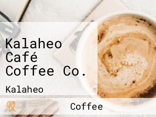 Kalaheo Café Coffee Co.