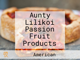 Aunty Lilikoi Passion Fruit Products