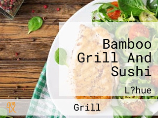 Bamboo Grill And Sushi