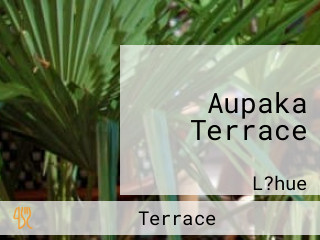 Aupaka Terrace