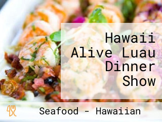 Hawaii Alive Luau Dinner Show