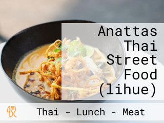 Anattas Thai Street Food (lihue)