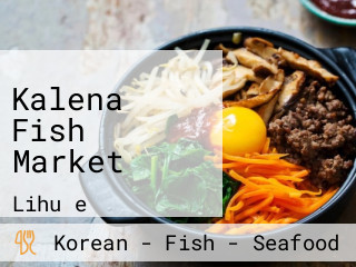 Kalena Fish Market