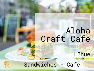 Aloha Craft Cafe