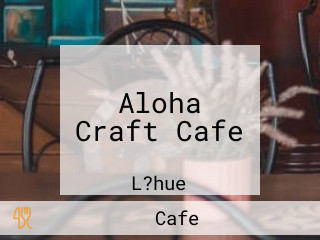 Aloha Craft Cafe