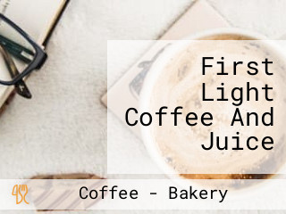 First Light Coffee And Juice