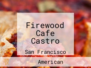 Firewood Cafe Castro