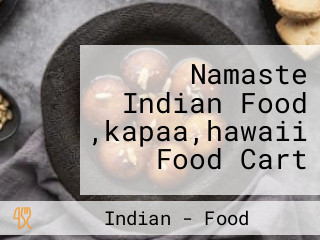 Namaste Indian Food ,kapaa,hawaii Food Cart