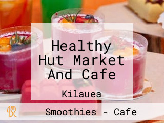 Healthy Hut Market And Cafe