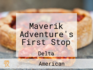 Maverik Adventure's First Stop