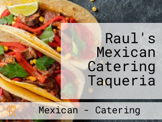 Raul's Mexican Catering Taqueria