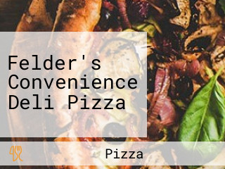 Felder's Convenience Deli Pizza