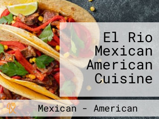 El Rio Mexican American Cuisine