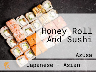 Honey Roll And Sushi