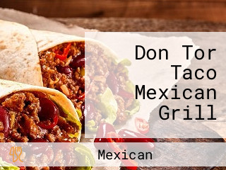 Don Tor Taco Mexican Grill