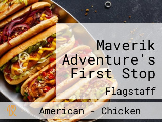 Maverik Adventure's First Stop