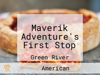 Maverik Adventure's First Stop