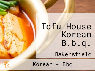 Tofu House Korean B.b.q.