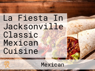 La Fiesta In Jacksonville Classic Mexican Cuisine