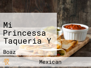 Mi Princessa Taqueria Y