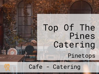 Top Of The Pines Catering