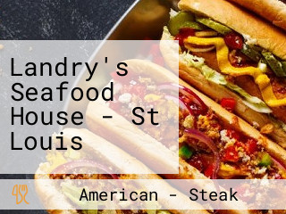 Landry's Seafood House - St Louis