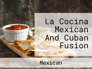 La Cocina Mexican And Cuban Fusion