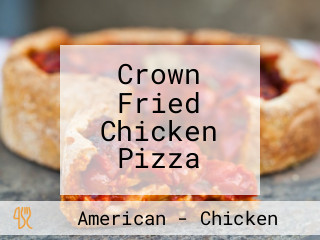 Crown Fried Chicken Pizza