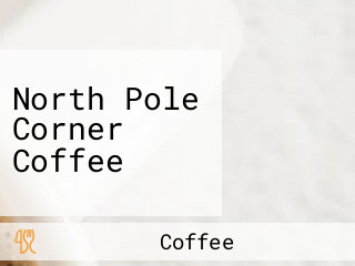 North Pole Corner Coffee