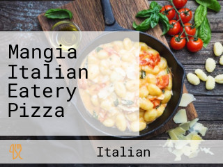 Mangia Italian Eatery Pizza