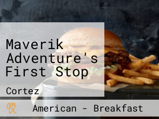 Maverik Adventure's First Stop