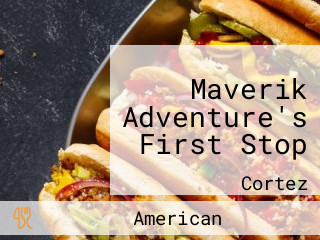 Maverik Adventure's First Stop