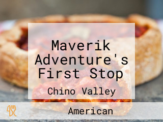 Maverik Adventure's First Stop