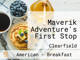 Maverik Adventure's First Stop