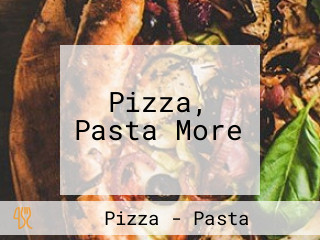 Pizza, Pasta More