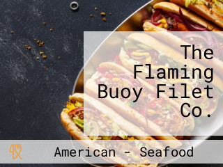 The Flaming Buoy Filet Co.