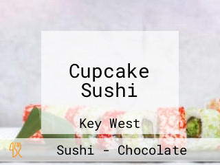 Cupcake Sushi