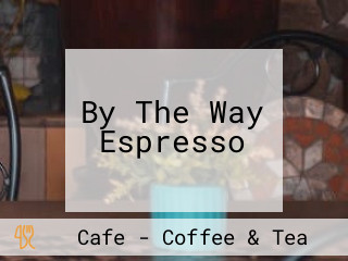 By The Way Espresso