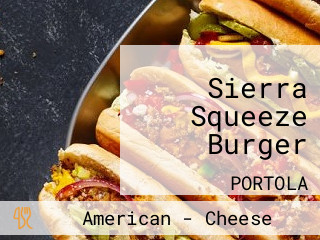 Sierra Squeeze Burger