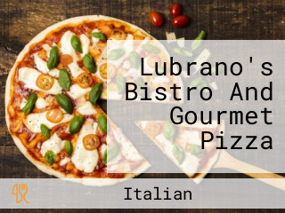 Lubrano's Bistro And Gourmet Pizza