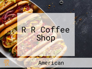 R R Coffee Shop