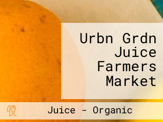 Urbn Grdn Juice Farmers Market