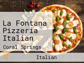 La Fontana Pizzeria Italian