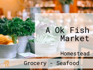 A Ok Fish Market