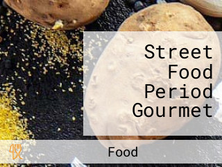 Street Food Period Gourmet