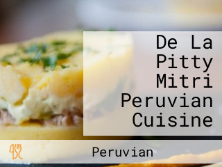 De La Pitty Mitri Peruvian Cuisine