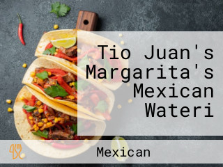 Tio Juan's Margarita's Mexican Wateri